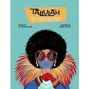 Tallulah the Tooth Fairy CEO and the Corona Challenge, Paperback - Cynthia Barrera imagine