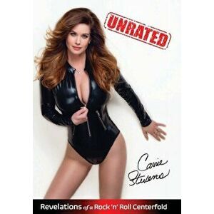 Unrated: Revelations of a Rock 'n' Roll Centerfold, Hardcover - Carrie Stevens imagine