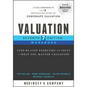 Valuation Workbook: Step-By-Step Exercises and Tests to Help You Master Valuation, Paperback - *** imagine