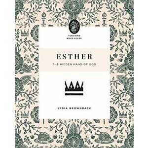 Esther. The Hidden Hand of God, Paperback - Lydia Brownback imagine