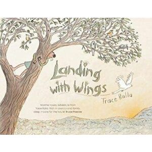Landing with Wings, Hardback - Trace Balla imagine