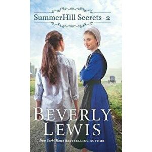 SummerHill Secrets, Hardcover - Beverly Lewis imagine