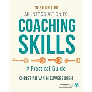 Introduction to Coaching Skills. A Practical Guide, Hardback - Christian Van Nieuwerburgh imagine