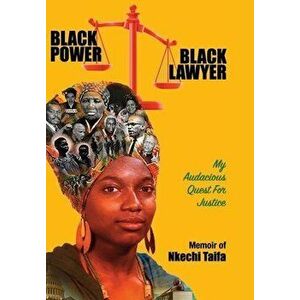 Black Power, Black Lawyer: My Audacious Quest for Justice, Hardcover - Nkechi Taifa imagine