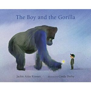 The Boy and the Gorilla, Hardcover - Jackie Azúa Kramer imagine