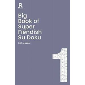 Big Book of Super Fiendish Su Doku Book 1. a bumper fiendish sudoku book for adults containing 300 puzzles, Paperback - *** imagine