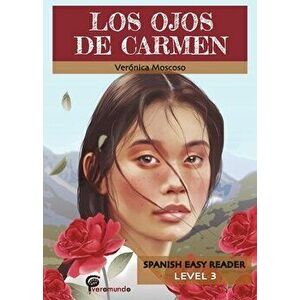 Los Ojos de Carmen: Spanish Easy Reader, Paperback - Veronica Moscoso imagine