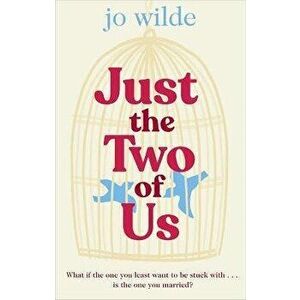Just the Two of Us. The hilarious, feel-good love story of summer 2020, Paperback - Jo Wilde imagine