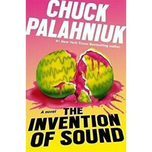 Invention of Sound, Paperback - Chuck Palahniuk imagine