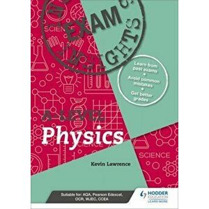 Exam Insights for A-level Physics, Paperback - Kevin Lawrence imagine