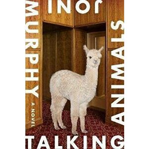 Talking Animals. A Novel, Paperback - Joni Murphy imagine