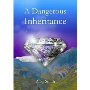 Dangerous Inheritance, Paperback - Patsy Smith imagine