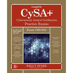 Comptia Cysa Cybersecurity Analyst Certification Practice Exams (Exam Cs0-002), Paperback - Kelly Sparks imagine