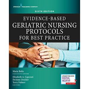 Evidence-Based Geriatric Nursing Protocols for Best Practice, Paperback - Marie Boltz imagine