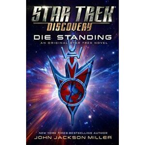 Star Trek: Discovery: Die Standing, Paperback - John Jackson Miller imagine