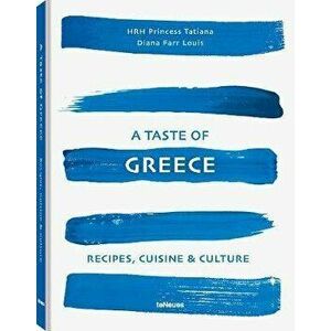 Taste of Greece. Recipes, Cuisine & Culture, Hardback - Hrh Princess Tatiana imagine
