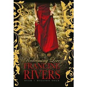 Redeeming Love, Hardback - Francine Rivers imagine