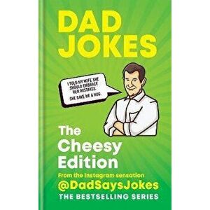 Dad Jokes: The Cheesy Edition, Hardback - Dad Says Jokes imagine