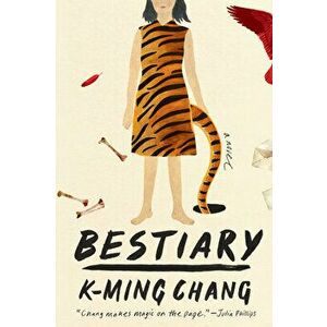 Bestiary, Hardcover - K-Ming Chang imagine