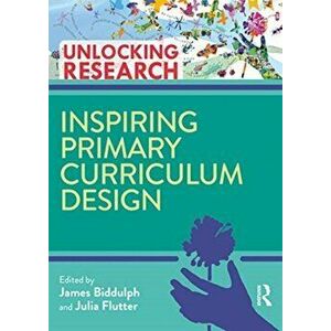 Inspiring Primary Curriculum Design, Paperback - *** imagine