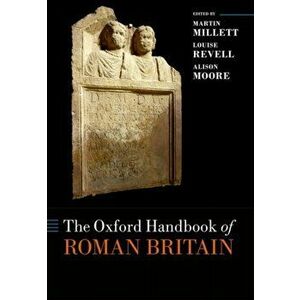 Oxford Handbook of Roman Britain, Paperback - *** imagine