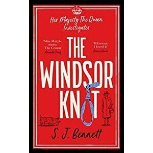 Windsor Knot. Queen Elizabeth II investigates a murder in this delightfully clever mystery, Hardback - Sj Bennett imagine