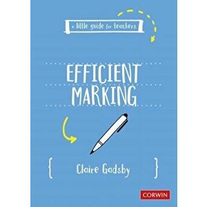 Little Guide for Teachers: Efficient Marking, Paperback - Claire Gadsby imagine