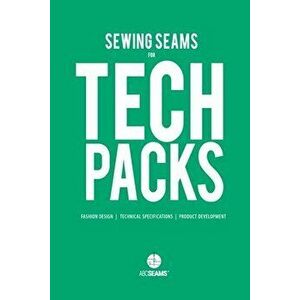 Sewing Seams for Tech Packs: A Visual Guide to Produce Clothing., Paperback - *** imagine