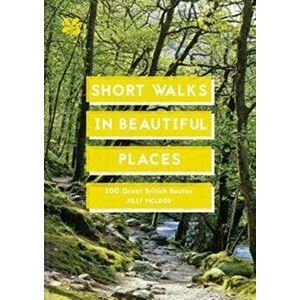 Short Walks in Beautiful Places. 100 Great British Routes, Paperback - *** imagine