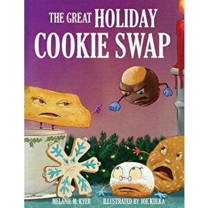 The Great Holiday Cookie Swap, Hardcover - Melanie Kyer imagine