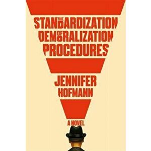 Standardization of Demoralization Procedures. a world of spycraft, betrayals and surprising fates, Hardback - Jennifer Hofmann imagine