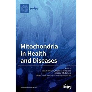 Mitochondria in Health and Diseases, Hardcover - Sabzali Javadov imagine