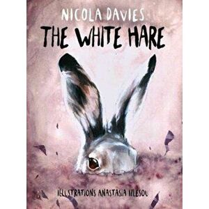 White Hare, Paperback - Nicola Davies imagine