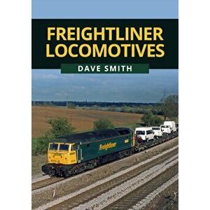 Freightliner Locomotives, Paperback - Dave Smith imagine