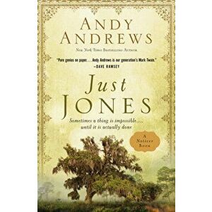 Just Jones. Sometimes a Thing Is Impossible . . . Until It Is Actually Done (A Noticer Book), Hardback - Andy Andrews imagine