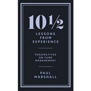 101/2 Lessons from Experience. Perspectives on Fund Management, Hardback - Paul Marshall imagine