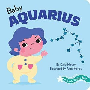 Little Zodiac Book: Baby Aquarius, Board book - Daria Harper imagine