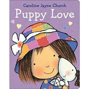 Puppy Love, Board book - Caroline Jayne Church imagine