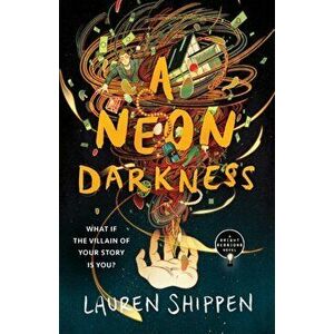 Neon Darkness. A Bright Sessions Novel, Hardback - Lauren Shippen imagine