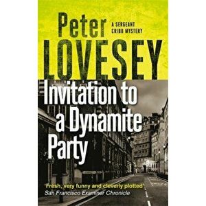 Invitation to a Dynamite Party. The Fifth Sergeant Cribb Mystery, Paperback - Peter Lovesey imagine