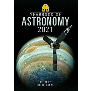 Yearbook of Astronomy 2021, Paperback - Brian Jones imagine