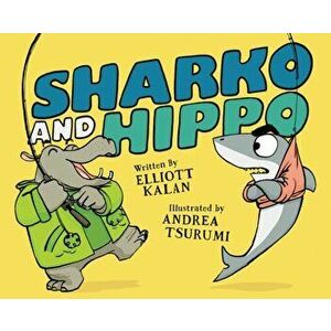 Sharko and Hippo, Hardback - Elliott Kalan imagine