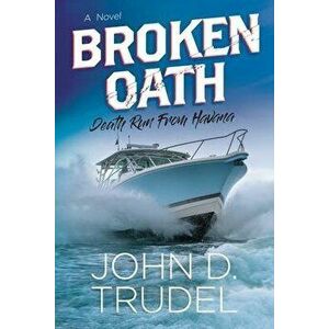 Broken Oath: A Raven Thriller, Paperback - John Trudel imagine