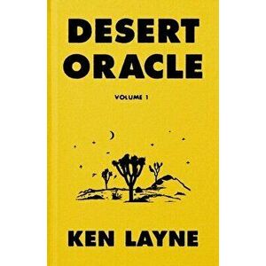 Desert Oracle: Volume 1: Strange True Tales from the American Southwest, Hardcover - Ken Layne imagine
