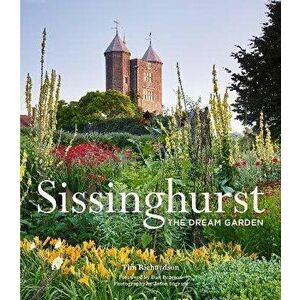 Sissinghurst: The Dream Garden, Hardback - Tim Richardson imagine