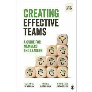 Creating Effective Teams: A Guide for Members and Leaders, Paperback - Susan a. Wheelan imagine