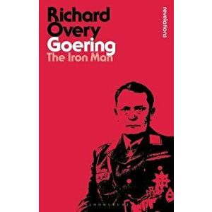 Goering. The Iron Man, Paperback - Professor Richard Overy imagine