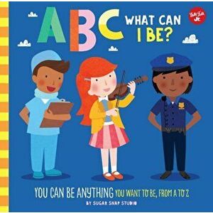 ABC for Me: ABC What Can I Be?. YOU can be anything YOU want to be, from A to Z, Board book - Jessie Ford imagine