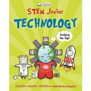 Basher Stem Junior: Technology, Hardcover - Simon Basher imagine
