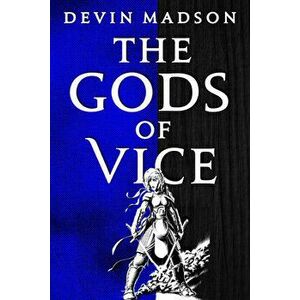 The Gods of Vice, Paperback - Devin Madson imagine